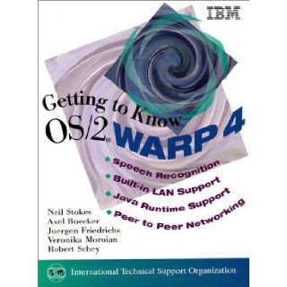 Getting to Know OS/2 Warp 4 Axel Buecker, Juergen Friedrichs, Veronika Moroian, Robert Schey, Neil Stokes, International Business Machines Corporation 9780138421472 Books