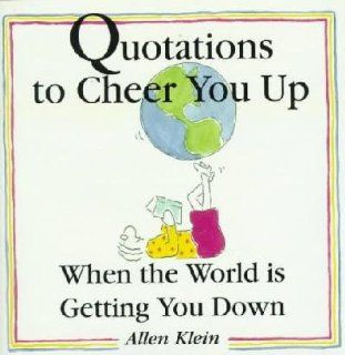 Quotations to Cheer You Up When the World Is Getting You Down   Prints