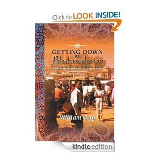 GETTING DOWN AT BHUBANESHWAR AND OTHER INDIAN ADVENTURES eBook William Guy Kindle Store