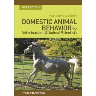 By Katherine A. Houpt   Domestic Animal Behavior for Veterinarians and Animal Scientists 5th (fifth) Edition Katherine A. Houpt Books