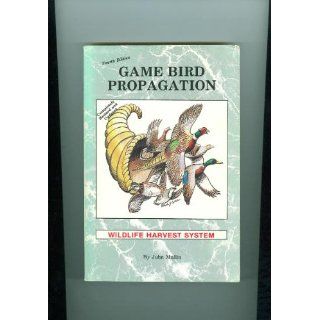 Game Bird Propagation, Fifth Edition John Mullin Books