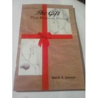 The GiftThat Keeps on Giving Merritt A. Johnson 9781450797771 Books