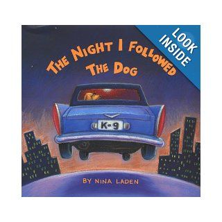 The Night I Followed the Dog Nina Laden 9780811806473 Books