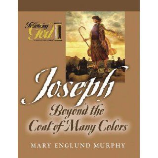 Joseph Beyond the Coat of Many Colors (Following God Character Series) Mary Englund Murphy 9780899573335 Books