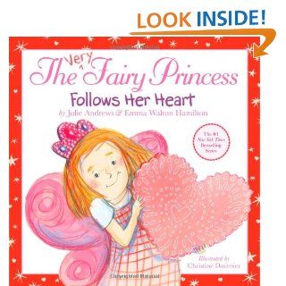 The Very Fairy Princess Follows Her Heart Julie Andrews, Emma Walton Hamilton, Christine Davenier 9780316185592 Books
