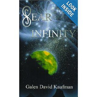 Fear Infinity Galen David Kaufman 9781588209184 Books