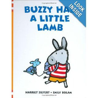 Buzzy Had a Little Lamb Harriet Ziefert, Emily Bolam 9781593540685 Books
