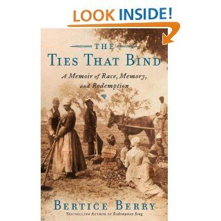 The Ties That Bind A Memoir of Race, Memory, and Redemption eBook Bertice Berry Kindle Store