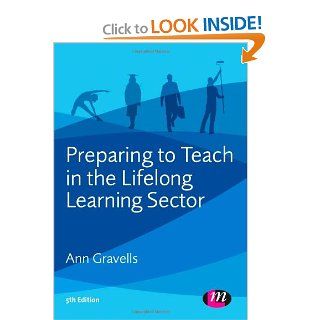 Preparing to Teach in the Lifelong Learning Sector (Further Education and Skills) Ann Gravells 9780857257734 Books