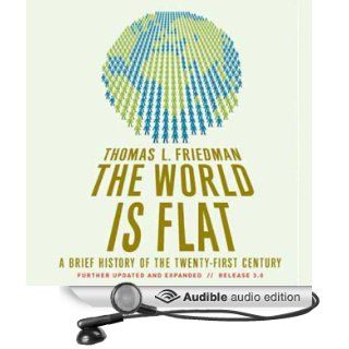 The World Is Flat Further Updated and Expanded (Audible Audio Edition) Thomas L. Friedman, Oliver Wyman Books