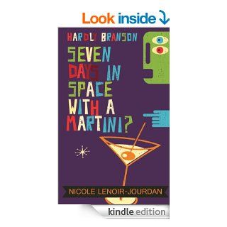 Hardly Branson Seven Days in Space with a Martini   Kindle edition by Nicole Lenoir Jourdan. Literature & Fiction Kindle eBooks @ .