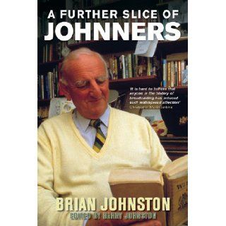 Further Slice of Johnners Brian Johnston 9780753540701 Books