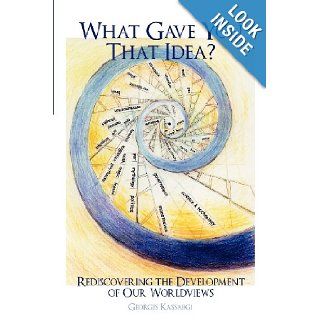 What Gave You That Idea? Georges Kassabgi 9781937650094 Books