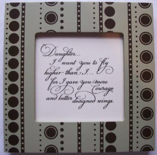 Kindred Hearts Inspirational Quote Frame (6 x 6 Green Dot Pattern) ("Daughter, I want you to fly higher than Ifor I gave you more courage and better designed wings")  Single Frames  