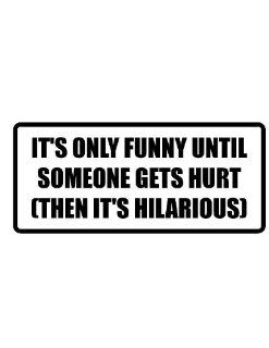 4" It's only funny until someone gets hurt funny saying Magnet for Auto Car Refrigerator or any metal surface.  