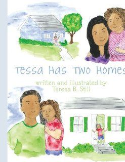 Tessa Has Two Homes Teresa B. Still 9781438982021 Books