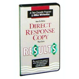 How to Write Direct Response Copy That Gets Results Mike Whitenton Books