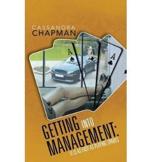 Getting Into Management It Is as Easy as Playing Spades (Paperback)   Common By (author) Cassandra Chapman 0880333550201 Books