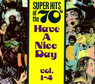Super Hits Of The '70s Have A Nice Day Vol. 1 4 Music