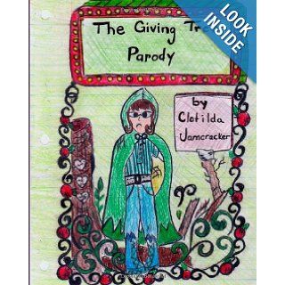 The Giving Tree Parody Clotilda Jamcracker 9781475234770 Books