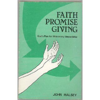 Faith promise giving God's plan for missionary stewardship John Halsey Books