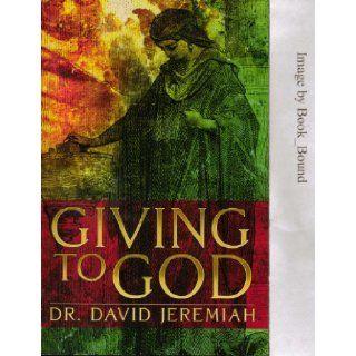 Giving to God DR. DAVID JEREMIAH Books