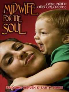 Midwife for the Soul Giving Birth to Christ Consciousness Unavailable  Instant Video