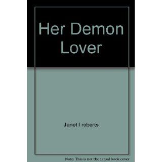 Her Demon Lover Janet l roberts 9780671813079 Books