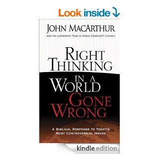 Right Thinking in a World Gone Wrong eBook John MacArthur Kindle Store