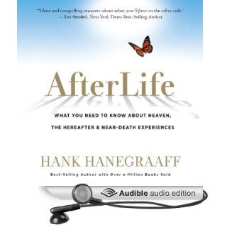 AfterLife What You Really Want to Know About Heaven and the Hereafter (Audible Audio Edition) Hank Hanegraaff, Jon Gauger Books