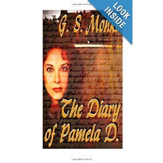 The Diary Of Pamela D. G S Monks 9780986890406 Books