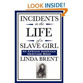 Incidents in the Life of a Slave Girl (an African American Heritage Book) Linda Brent, L. Maria Child 9781604592061 Books