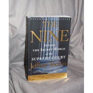The Nine Inside the Secret World of the Supreme Court Jeffrey Toobin 9781400096794 Books