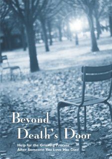 Beyond Death's Door Help for the Grieving Process After Someone You Love Has Died Alan Wolfelt, Rabbi Earl Grollman Movies & TV