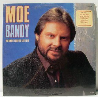 Moe Bandy You Haven't Heard The Last Of Me Curb Records MCA 5914 Music