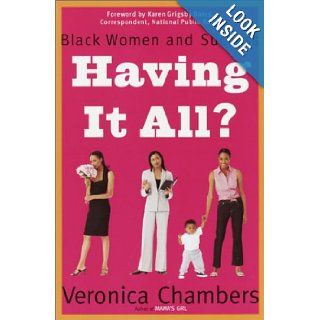 Having It All? Black Women and Success Veronica Chambers, Karen Grigsby Bates 9780385506380 Books