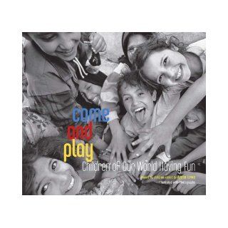 Come and Play Children of Our World Having Fun Ayana Lowe, Julie Collins Books