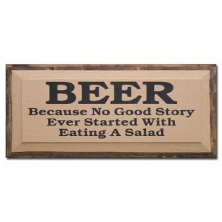Beer Because No Good Story Ever Started with Having a Salad (Almond)   Decorative Plaques