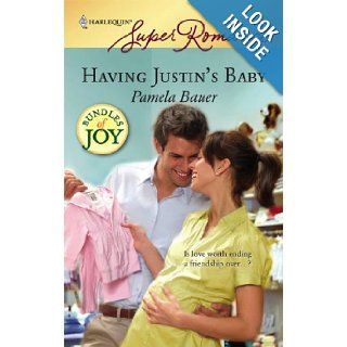Having Justin's Baby Pamela Bauer 9780373714810 Books