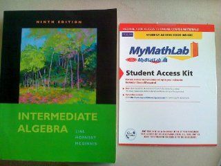 Intermediate Algebra plus MyMathLab Student Access Kit (9th Edition) Margaret Lial, John Hornsby, Terry McGinnis 9780321576323 Books