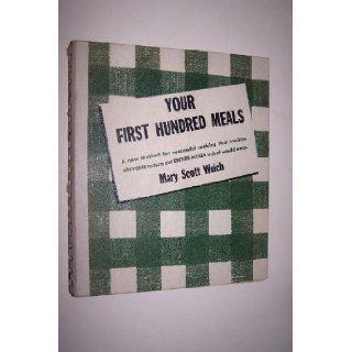 Your first hundred meals Mary Scott Welch Books