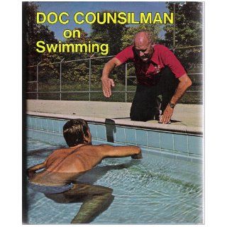 "Doc" Counsilman on Swimming James E. Counsilman 9780720710076 Books