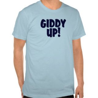 GIDDY UP T SHIRTS