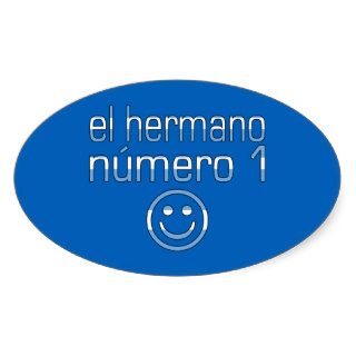 El Hermano Número 1   Number 1 Brother Argentine Oval Sticker