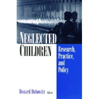Neglected Children Research, Practice, and Policy 9780761918424 Medicine & Health Science Books @