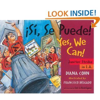 Si, Se Puede / Yes, We Can Janitor Strike in L.A. (English and Spanish Edition) Diana Cohn, Francisco Delgado 9780938317890 Books