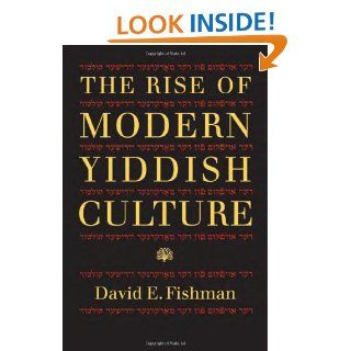 The Rise of Modern Yiddish Culture (Pitt Russian East European) (9780822942726) David E. Fishman Books