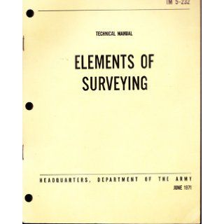 TM 5 232 TECHNICAL MANUAL ELEMENTS OF SURVEYING Dept. of the Army Books