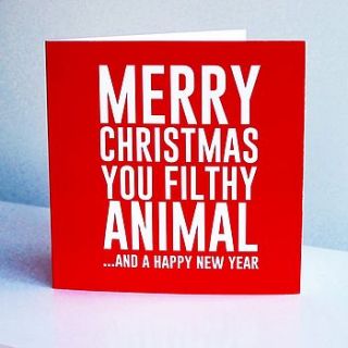 'merry christmas you filthy animal' card by lucky roo