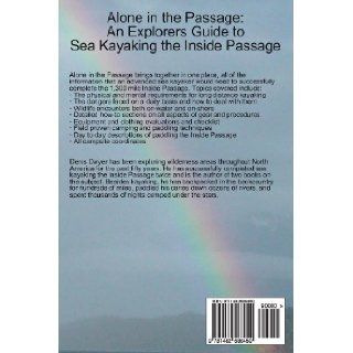 Alone in the Passage An Explorers Guide to Sea Kayaking the Inside Passage Denis Dwyer 9781482586459 Books